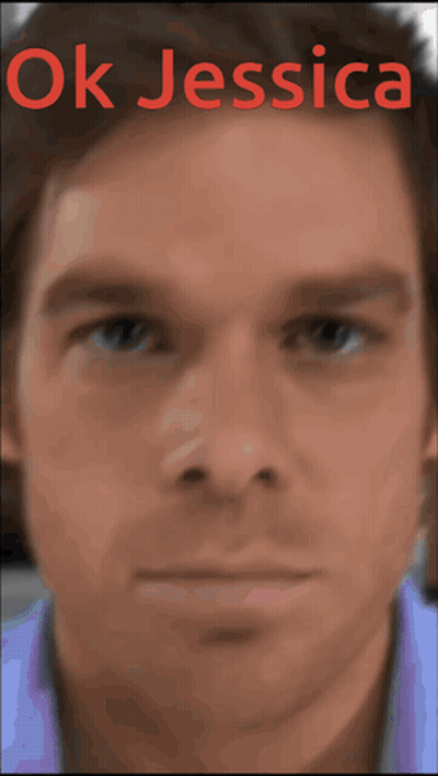 A Close Up Of A Man 'S Face With The Words " Ok Jessica " Above Him GIF