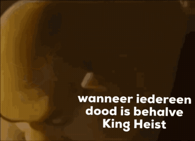 A Close Up Of A Man 'S Face With The Words Wanneer Iedereen Dood Is Behalve King Heist Below It GIF