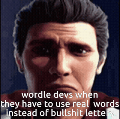 A Close Up Of A Man 'S Face With The Words Wordle Devs When They GIF