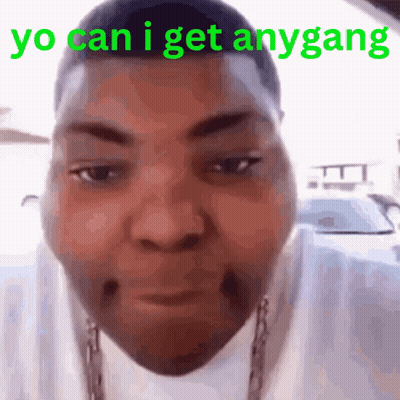 A Close Up Of A Man 'S Face With The Words Yo Can I Get Anygang Written In Green . GIF