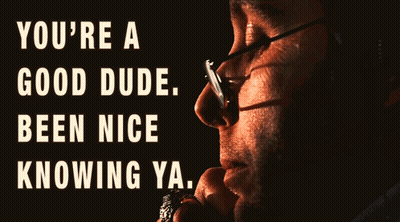 A Close Up Of A Man 'S Face With The Words You 'Re A Good Dude Been Nice Knowing Ya. GIF