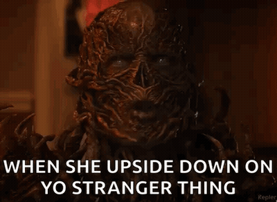 A Close Up Of A Monster With Its Mouth Open And The Words `` When She Upside Down On Yo Stranger Thing '' GIF