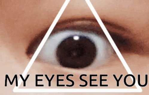 A Close Up Of A Person 'S Eye With The Words My Eyes See You Above It GIF