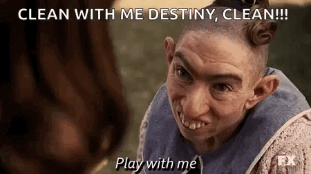 A Close Up Of A Person 'S Face With A Caption That Says `` Clean With Me Destiny , Clean !!! '' GIF