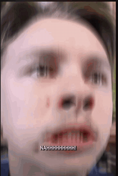 A Close Up Of A Person 'S Face With The Words Nahhhhhhh Written On The Bottom GIF