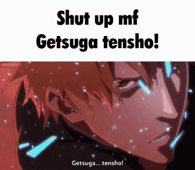 A Close Up Of A Person 'S Face With The Words Shut Up Mf Getsuga Tensho GIF