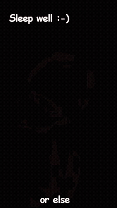 A Close Up Of A Person 'S Face With The Words Sleep Well Or Else Below It GIF