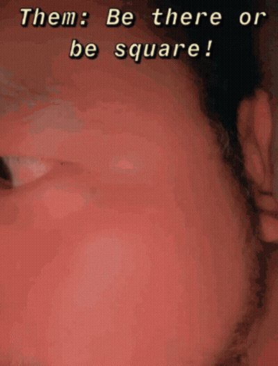 A Close Up Of A Person 'S Face With The Words " Them Be There Or Be Square " Written Above It GIF