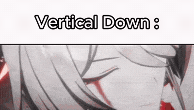 A Close Up Of A Person 'S Face With The Words `` Vertical Down '' Above It . GIF