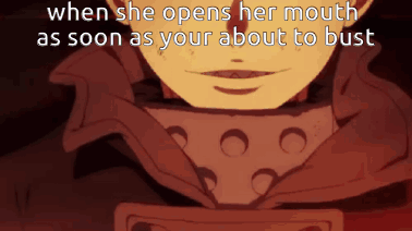 A Close Up Of A Person 'S Face With The Words When She Opens Her Mouth As Soon As Your About To Bust GIF