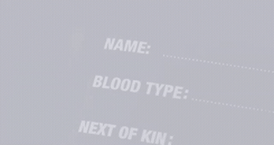 A Close Up Of A Person 'S Name , Blood Type , And Next Of Kin . GIF