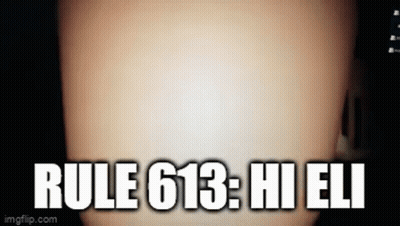A Close Up Of A Person 'S Torso With The Words `` Rule 613 : Hi Eli '' Written On It . GIF