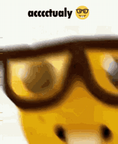 A Close Up Of A Person Wearing Glasses With A Smiley Face Behind Them That Says Accactually GIF