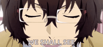 A Close Up Of A Person Wearing Glasses With The Words `` We Shall See '' Written On It . GIF