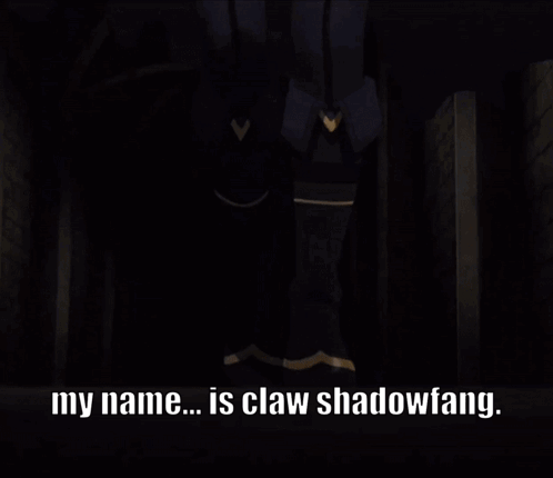 A Close Up Of A Person With The Words " My Name Is Claw Shadowfang " GIF