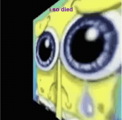 A Close Up Of A Spongebob Squarepants Face With Big Eyes And The Words `` I So Died '' . GIF