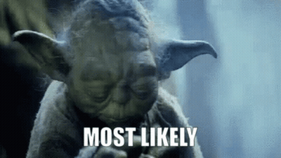 A Close Up Of A Statue Of Yoda With The Words `` Most Likely '' Written Above Him . GIF