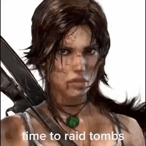 A Close Up Of A Woman Holding A Sword With The Words `` Time To Raid Tombs '' Written Below Her . GIF