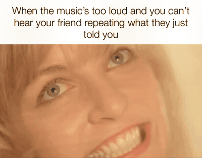 A Close Up Of A Woman 'S Face With The Caption When The Music 'S Too Loud And You Can GIF
