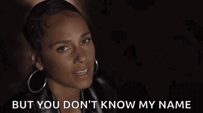 A Close Up Of A Woman 'S Face With The Words `` But You Don 'T Know My Name '' Written On The Bottom . GIF