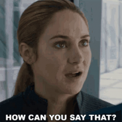 A Close Up Of A Woman 'S Face With The Words `` How Can You Say That '' Written Below Her . GIF
