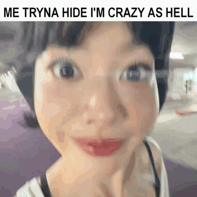 A Close Up Of A Woman 'S Face With The Words Me Tryna Hide I 'M Crazy As Hell GIF