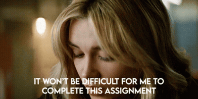 A Close Up Of A Woman With The Words " It Won 'T Be Difficult For Me To Complete This Assignment " GIF