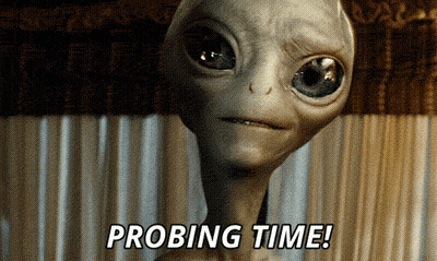A Close Up Of An Alien With The Words Probing Time Written Above It GIF