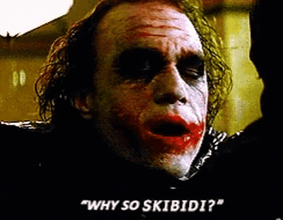 A Close Up Of The Joker 'S Face With The Words " Why So Skibidi ? " Above Him GIF