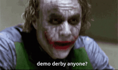 A Close Up Of The Joker With The Words Demo Derby Anyone Written Below Him GIF