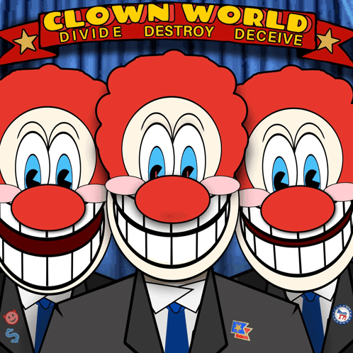 A Clown World Divide Destroy Deceive Poster With Three Clown Faces GIF