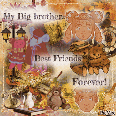 A Collage Of Images With The Words My Big Brother Best Friends Forever GIF