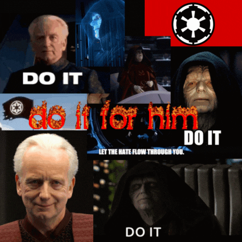 A Collage Of Star Wars Characters Says Do It Do It For Him Do It Let The Hate Flow Through You GIF