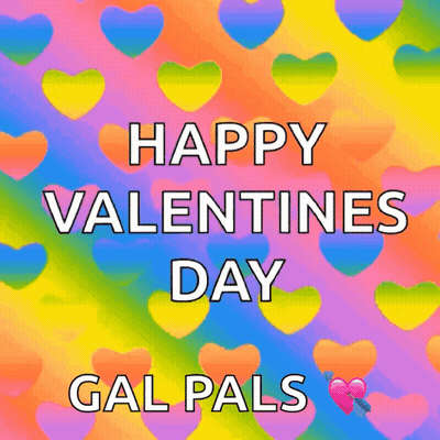 A Colorful Background With Hearts And The Words Happy Valentines Day Gal Pals In White Letters GIF