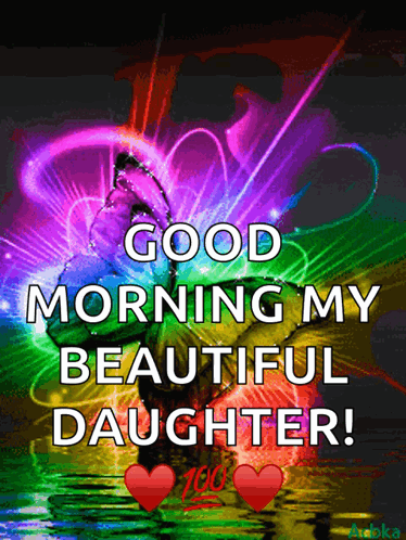 A Colorful Background With The Words " Good Morning My Beautiful Daughter " GIF