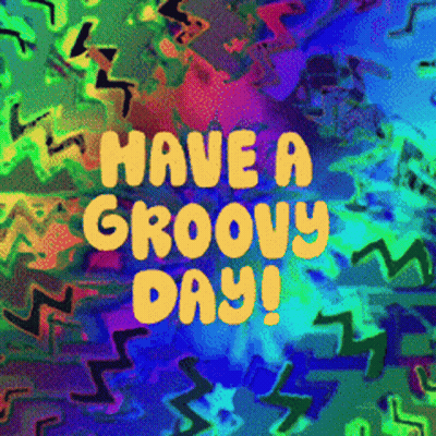 A Colorful Background With The Words Have A Groovy Day On It GIF
