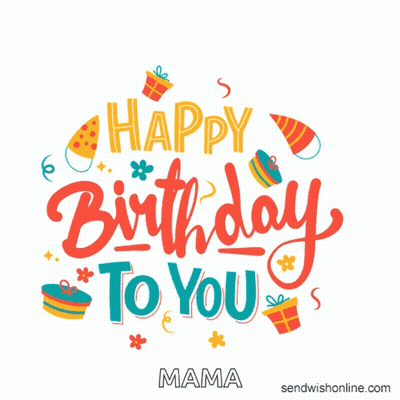 A Colorful Birthday Card For Mama With Gifts And Confetti GIF