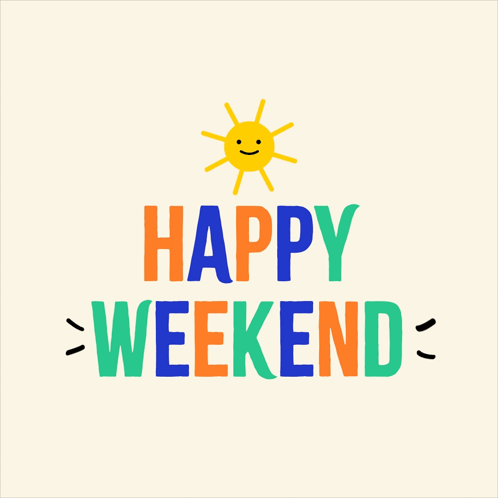A Colorful Happy Weekend Sign With A Smiling Sun GIF
