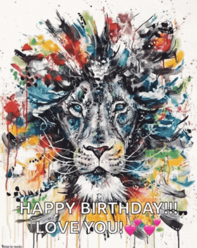 A Colorful Painting Of A Lion With The Words Happy Birthday Love You Written Below It GIF