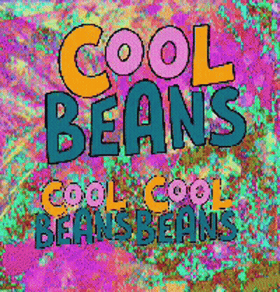 A Colorful Poster That Says Cool Beans Cool Cool Beans GIF