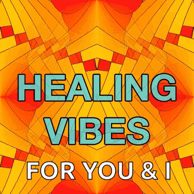 A Colorful Poster That Says Healing Vibes For You & I GIF