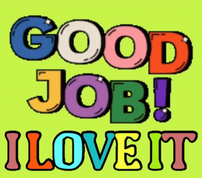 A Colorful Sign Says Good Job I Love It GIF