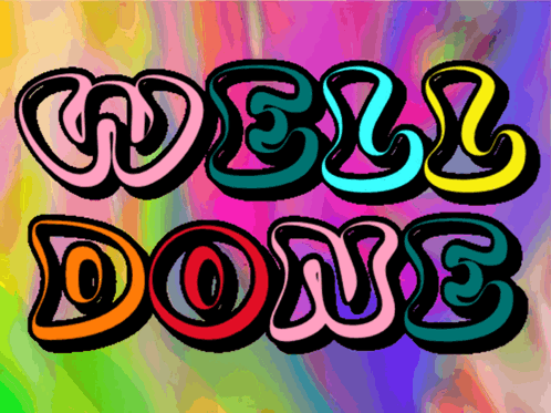 A Colorful Sign That Reads Well Done On A Colorful Background GIF