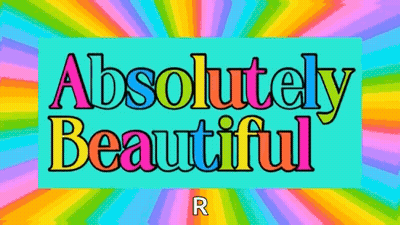 A Colorful Sign That Says " Absolutely Beautiful " On It GIF
