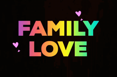 A Colorful Sign That Says Family Love With Hearts Around It GIF