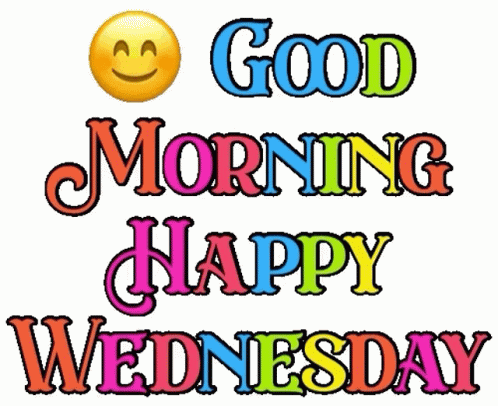 A Colorful Sign That Says `` Good Morning Happy Wednesday '' With A Smiling Face . GIF