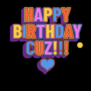 A Colorful Sign That Says Happy Birthday Cuz !! GIF