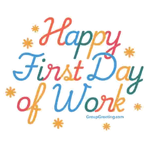 A Colorful Sign That Says Happy First Day Of Work With Stars Sticker