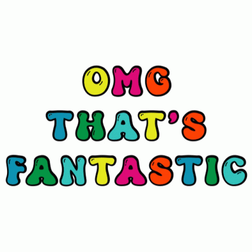 A Colorful Sign That Says " Omg That 'S Fantastic " On A White Background GIF