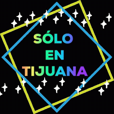 A Colorful Sign That Says Solo En Tijuana On It GIF